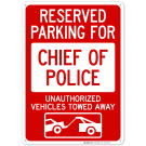Reserved Parking For Chief Of Police Unauthorized Vehicles Towed Away With Graphic Sign