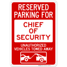 Reserved Parking For Chief Of Security Unauthorized Vehicles Towed Away With Graphic Sign