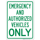Emergency And Authorized Vehicles Only Sign, (SI-66606)