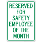 Reserved For Safety Employee Of The Month Sign