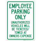 Employee Parking Only Unauthorized Vehicles Will Be Ticketed Towed At Owners Expense Sign