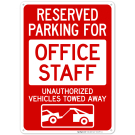 Reserved Parking For Office Staff Unauthorized Vehicles Towed Away With Graphic Sign