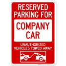 Reserved Parking For Company Car Unauthorized Vehicles Towed Away With Graphic Sign