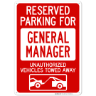 Reserved Parking For General Manager Unauthorized Vehicles Towed Away Sign