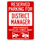 Reserved Parking For District Manager Unauthorized Vehicles Towed Away Sign