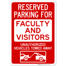 Reserved Parking For Faculty And Visitors Unauthorized Vehicles Towed Away Sign