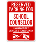 Reserved Parking For School Counselor Unauthorized Vehicles Towed Away With Graphic Sign