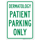 Dermatology Patient Parking Only Sign
