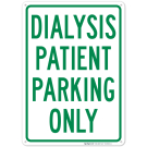 Dialysis Patient Parking Only Sign