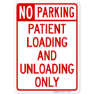 No Parking Patient Loading And Unloading Only Sign