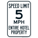 Speed Limit 5 Mph Entire Hotel Property Sign
