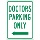 Doctors Parking Only Left Sign
