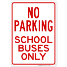 No Parking School Buses Only Sign