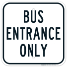Bus Entrance Only Sign
