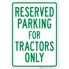 Parking Reserved For Tractors Only Sign