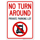 No Turn Around Private Parking Lot Sign