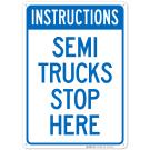 Instructions Semi Trucks Stop Here Sign