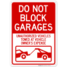 Do Not Block Garages Unauthorized Vehicles Towed At Vehicle Owner's Expense Sign