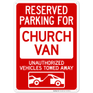 Reserved Parking For Church Van Unauthorized Vehicles Towed Away Sign