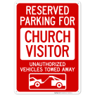 Reserved Parking For Church Visitor Unauthorized Vehicles Towed Away Sign