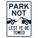 Park Not Lest Ye Be Towed Sign