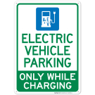 Electric Vehicle Parking Only While Charging With Graphic Sign