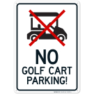 No Golf Cart Parking With Graphic Sign