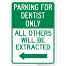 Parking For Dentist Only All Others Will Be Extracted With Left Arrow Sign
