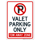 Valet Parking Only Tow Away Zone Sign