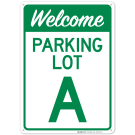Welcome Parking Lot A Sign