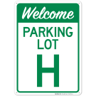Welcome Parking Lot H Sign