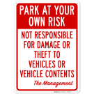 Park At Your Own Risk Not Responsible For Damage Or Theft To Vehicles Or Vehicle Contents Sign