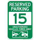 Reserved Parking Number 15, Green Unauthorized Vehicles Towed Away Sign
