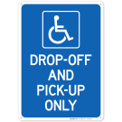 Dropoff And Pickup For Handicap Only With Graphic Sign