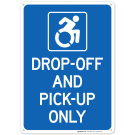 Drop Off And Pickup For Disabled Only With Graphic Sign