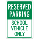 Reserved Parking School Vehicle Only Sign