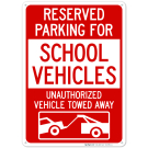 Reserved Parking For School Vehicles Unauthorized Vehicles Towed Away Sign