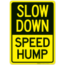 Slow Down Speed Hump Sign