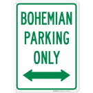 Bohemian Parking Only Sign