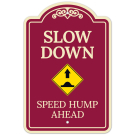 Slow Down Speed Hump Ahead Décor Sign