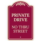 Private Drive No Thru Street Décor Sign, (SI-73746)