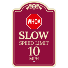 WHOA Slow Speed Limit 10 MPH Décor Sign