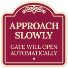 Approach Slowly Gate Will Open Automatically Décor Sign