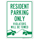 Resident Parking Only Sign, Violators Will Be Towed