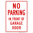 No Parking Sign, No Parking in Front of Garage Door Red Sign