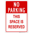 No Parking Sign, This Space is Reserved Sign