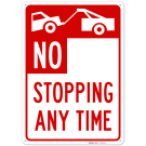 No Stopping Any Time With Tow Away Graphic Sign,