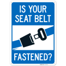 Is Your Seat Belt Fastened Sign,