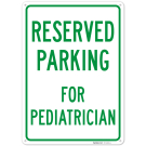 Parking Reserved For Pediatrician Sign,