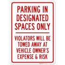 Parking In Designated Spaces Only Violators Will Be Towed Away Sign,